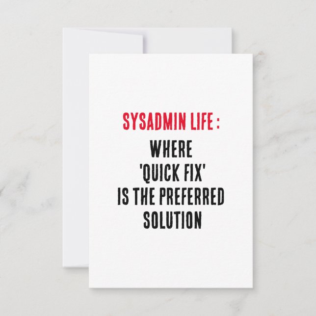 Sysadmin Life Where 'quick fix' is the preferred  Thank You Card (Front)