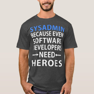 Sysadmin Software Developers Hero Admin Gift T-Shirt