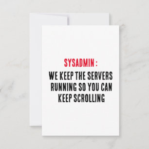 Sysadmin We keep the servers running so you can Thank You Card