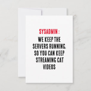 Sysadmin We keep the servers running, so you can Thank You Card