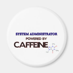 System Administrator Powered by caffeine Magnet