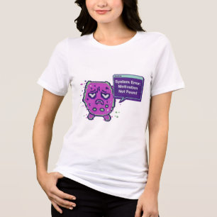 System Error: Motivation Not Found   Funny Glitch  Tri-Blend Shirt