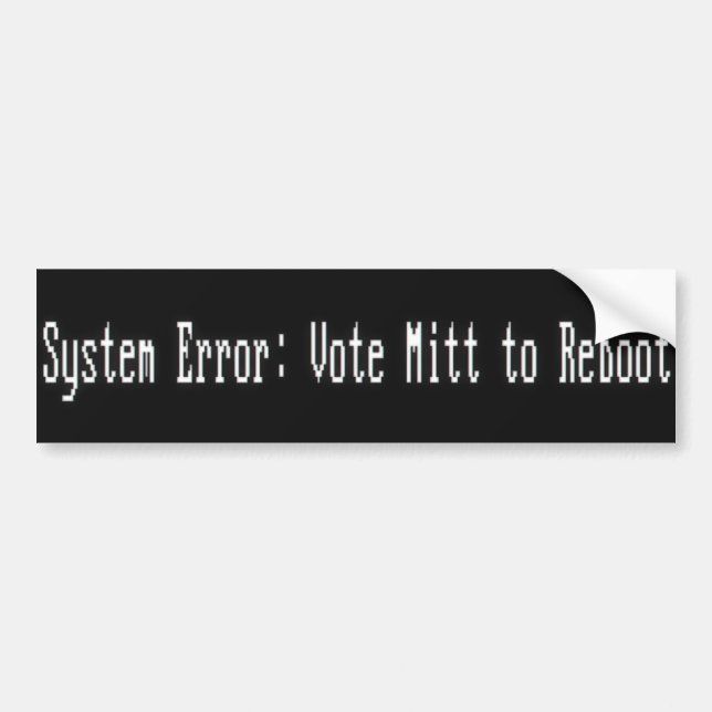 System Error : Vote Mitt to Reboot Bumper Sticker (Front)
