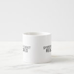 System Reboot Required Minimalist  Espresso Cup<br><div class="desc">A quick restart. Minimalist typewriter typography on a premium ceramic espresso cup for your high-intensity work breaks.</div>