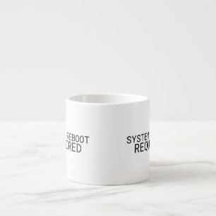 System Reboot Required Minimalist  Espresso Cup