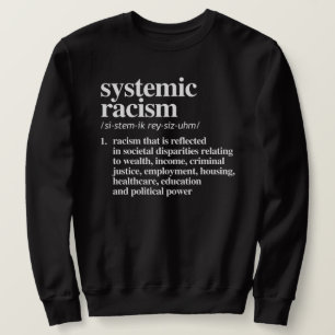 Systemic Racism Definition Sweatshirt