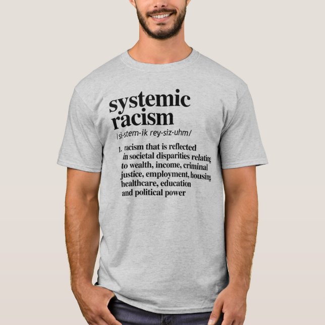 Systemic Racism Definition T-Shirt (Front)