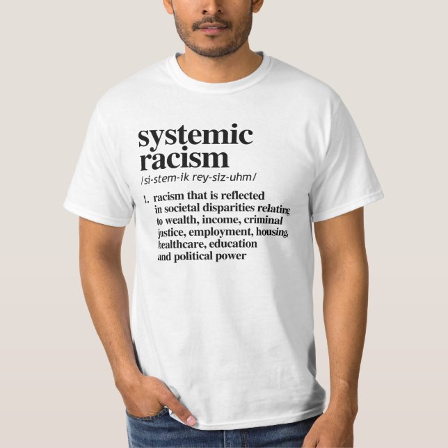 Systemic Racism Definition T-Shirt (Front)