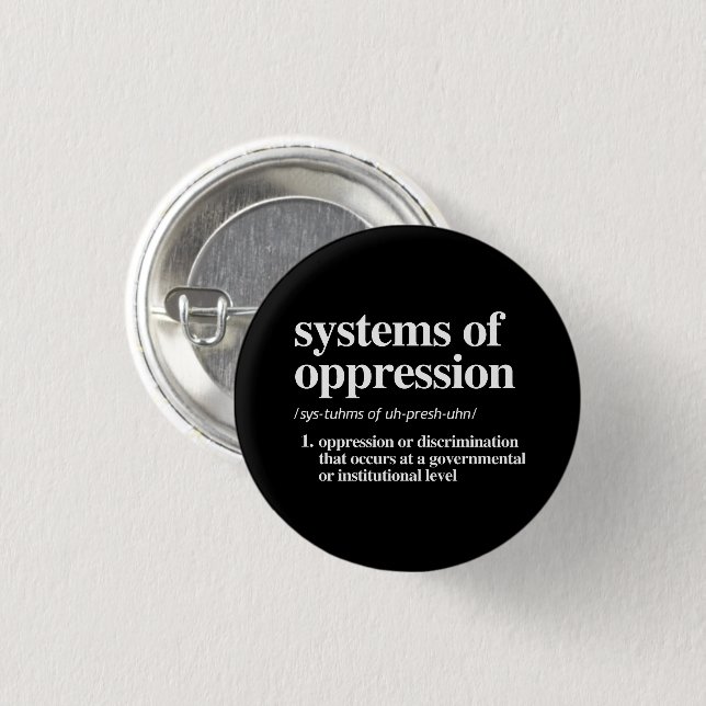 Systems of Oppression Definition 3 Cm Round Badge (Front & Back)