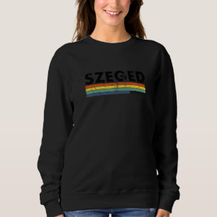 Szeged Magyarország Retro Hungary 1 Sweatshirt