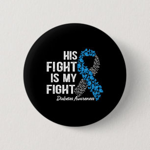 T1D apparel His Fight Is My Fight Type 1 Diabetes  6 Cm Round Badge