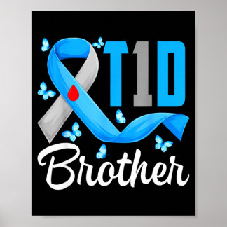 T1d brother type 1 diabetes awareness blue grey poster