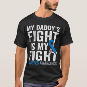 T1D dad Daddy's Fight Is My Fight Type 1 Diabetes T-Shirt