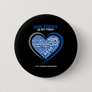 T1D His Fight Is My Fight Type 1 Juvenile Diabetes 6 Cm Round Badge