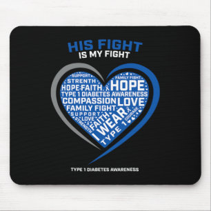 T1d His Fight Is My Fight Type 1 Juvenile Diabetes Mouse Pad