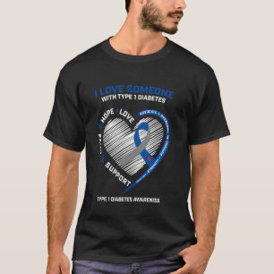 T1D I Love Someone With Type 1 Diabetes Diabetic A T-Shirt