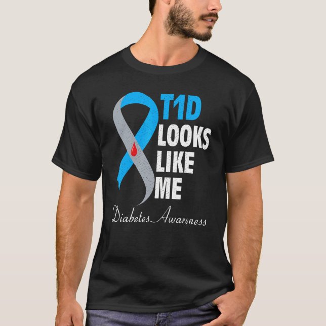 T1d Looks Like Me Support Diabetes Warrior T-Shirt (Front)