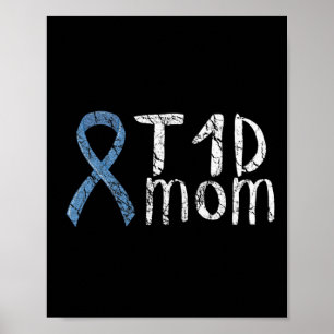 T1d Mum Type 1 Diabetes Awareness Diabetic Gift  Poster