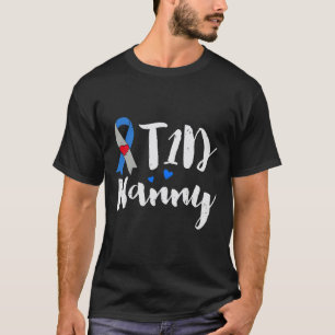 T1D Nanny Type 1 Diabetes Awareness Gifts T-Shirt