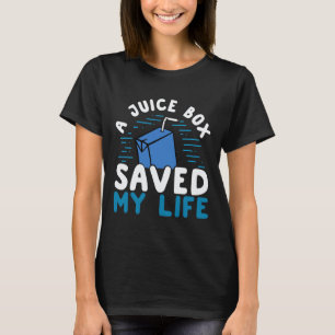 T1D Type 1 Diabetes Awareness Juice Box Saved My L T-Shirt