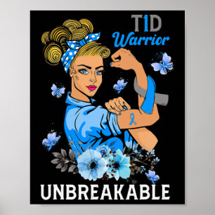 T1d Type 1 Diabetes Warrior Awareness Unbreakable  Poster
