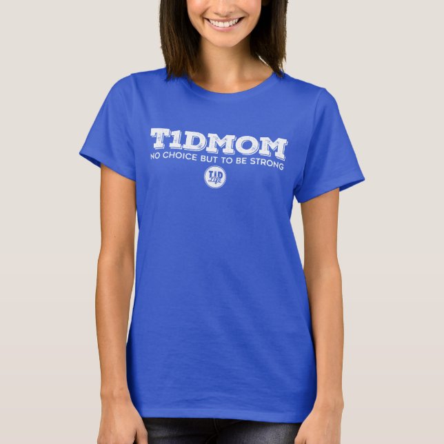 T1dMom Strong T-Shirt (Front)