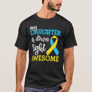 T21 Down Syndrome Daughter Trisomy Awareness Dad T-Shirt