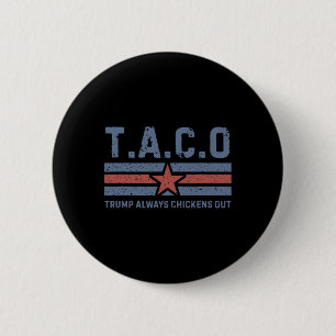 T.a.c.o Trump Always Chickens Out - Funny _1 6 Cm Round Badge