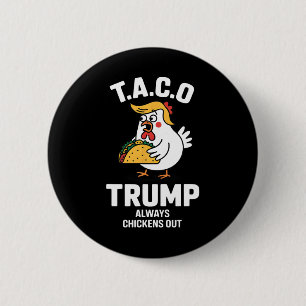 T.a.c.o Trump Always Chickens Out Funny Anti Trump 6 Cm Round Badge