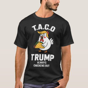 T.a.c.o Trump Always Chickens Out Funny Anti Trump T-Shirt