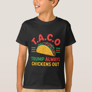 T.a.c.o Trump Always Chickens Out Funny Taco T-Shirt