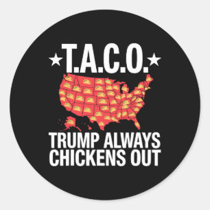 T.a.c.o. Trump Always Chickens Out Tacos Trade Usa Classic Round Sticker