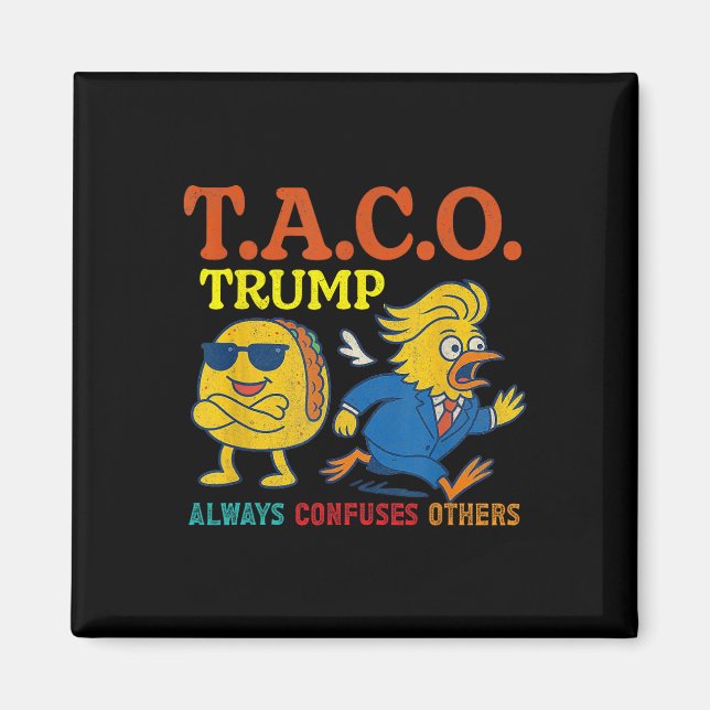 T.a.c.o Trump Always Confuses Others Funny Subtle  Magnet (Front)