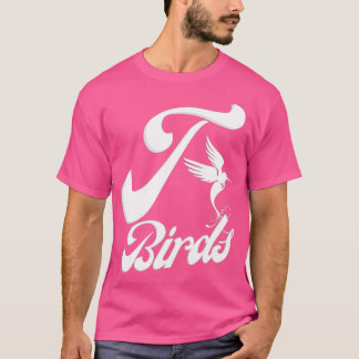 T-Birds for Mens Womens Kids T-Shirt