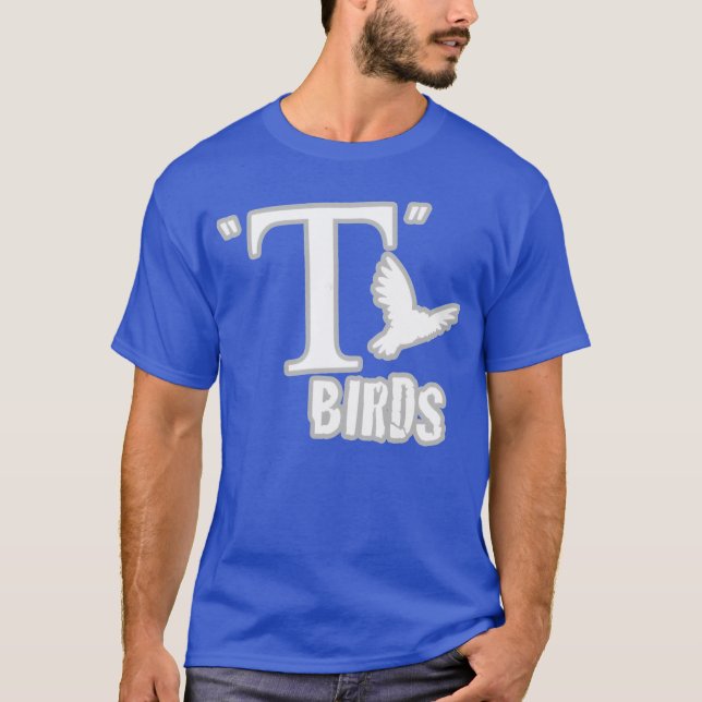 T Birds gift T-Shirt (Front)