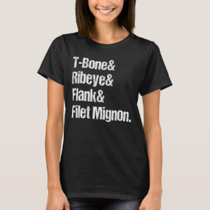 T Bone Ribeye Flank Filet Mignon  Steak Grill Desi T-Shirt