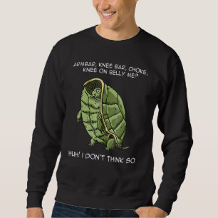 T Brazilian Jiu jitsu BJJ Turtle defence position Sweatshirt