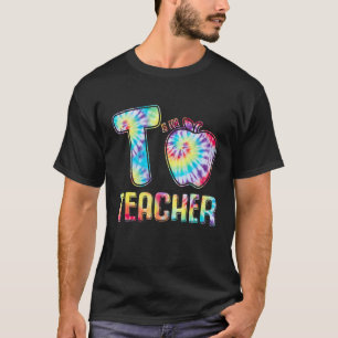 T Is For Teacher Tie Dye Back To School Men Women T-Shirt