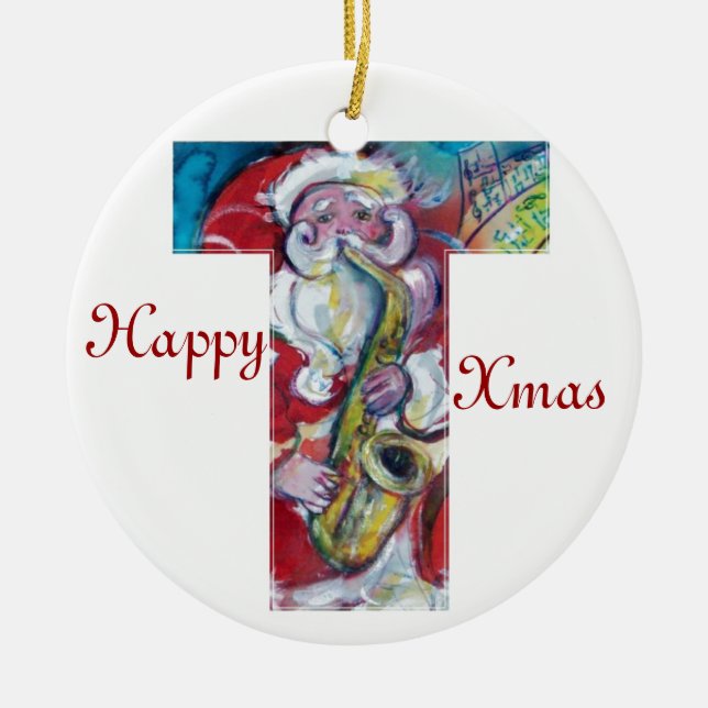 T LETTER /SANTA AND SAX, CHRISTMAS PARTY MONOGRAM CERAMIC TREE DECORATION (Front)