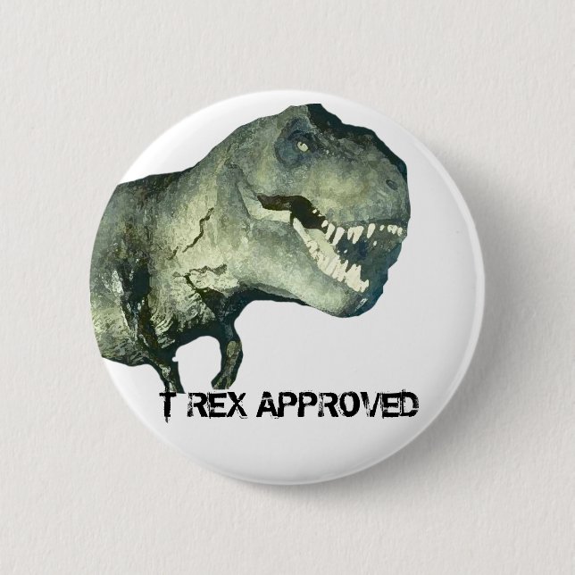 T-REX APPROVED 6 CM ROUND BADGE (Front)