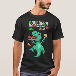 T Rex  Bouldering and Rock Climbing T-Shirt