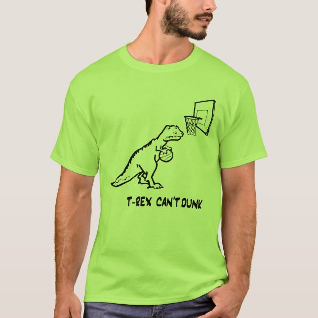 T-Rex can't dunk T-Shirt (Front)