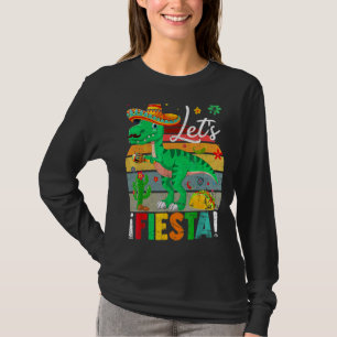 T Rex Cinco De Mayo  Tyrannosaurus Dinosaur Lets F T-Shirt
