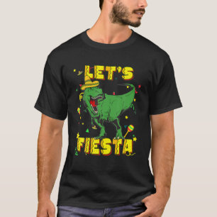 T Rex Cinco De Mayo Tyrannosaurus Dinosaur Lets Fi T-Shirt