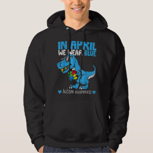 T Rex Dino In April We Wear Blue Autism Awareness  Hoodie