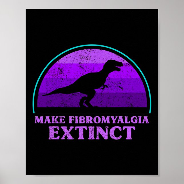 T Rex Dino Make Fibromyalgia Extinct Awareness Tod Poster (Front)