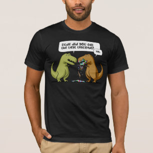 T-Rex Dinosaur Dude Did You Eat The Last Unicorn T-Shirt