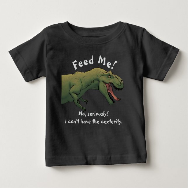 T-Rex Dinosaur Feed Me Baby Outfit One-Piece  Baby T-Shirt (Front)