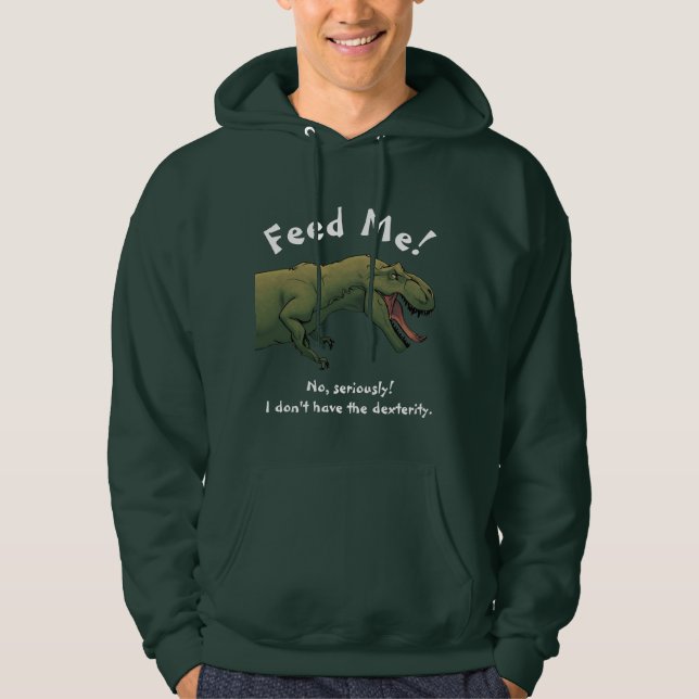 T-Rex Dinosaur Feed Me Men's sweatshirt hoodie (Front)