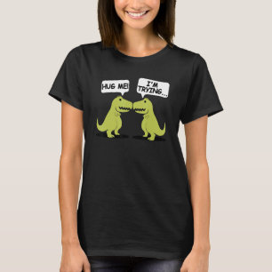 T Rex Dinosaur Funny Valentines Day Couple Hug Me  T-Shirt